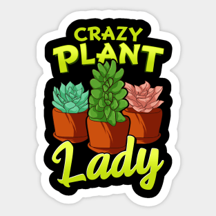 Funny Crazy Plant Lady Planting & Gardening Pun Sticker